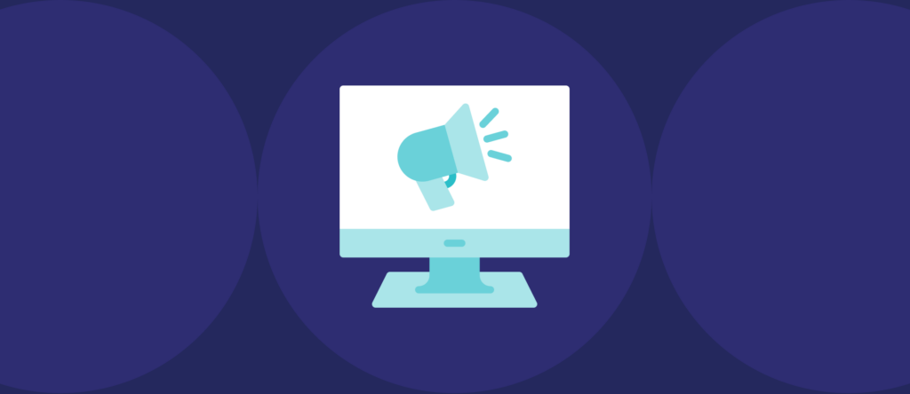 An illustration of a computer monitor with a megaphone icon on the screen, set against a dark blue circular background.